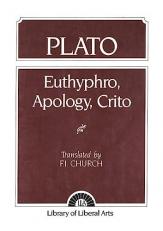 Plato : Euthyphro, Apology, Crito 