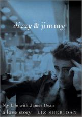 Dizzy and Jimmy : My Life with James Dean: a Love Story 