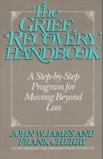 The Grief Recovery Handbook : A Step-by-Step Program for Moving Beyond Loss 