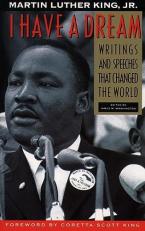 I Have a Dream - Special Anniversary Edition : Writings and Speeches That Changed the World 