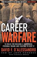 Career Warfare : 10 Rules for Building a Successful Personal Brand and Fighting to Keep It
