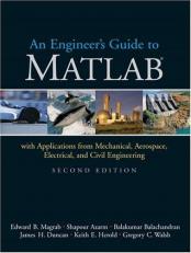 An Engineer's Guide to MATLAB : With Applications from Mechanical, Aerospace, Electrical, and Civil Engineering 2nd