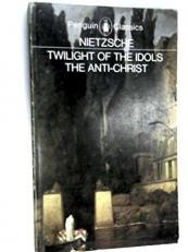 The Twilight of the Idols / The Anti-Christ 