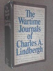 The Wartime Journals of Charles A. Lindbergh 