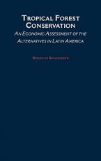 Tropical Forest Conservation : An Economic Assessment of the Alternatives in Latin America 