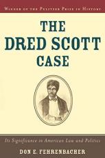 The Dred Scott Case : Its Significance in American Law and Politics 