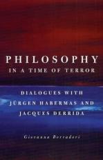 Philosophy in a Time of Terror : Dialogues with Jurgen Habermas and Jacques Derrida 