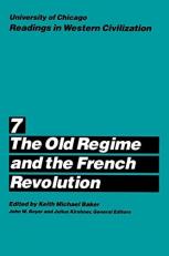 University of Chicago Readings in Western Civilization, Volume 7 Vol. 7 : The Old Regime and the French Revolution