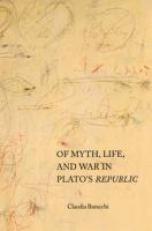 Of Myth, Life, and War in Plato's Republic 