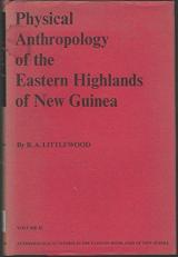 Physical Anthropology of the Eastern Highlands of New Guinea 