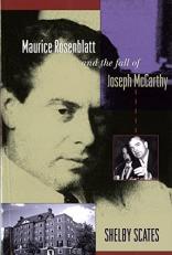 Maurice Rosenblatt and the Fall of Joseph Mccarthy 