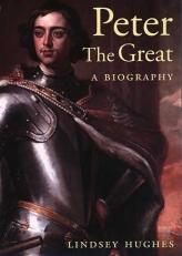 Peter the Great : A Biography 