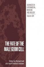 The Fate of the Male Germ Cell : Proceedings of a Symposium Held in Hamburg, Germany, December 5-7, 1996