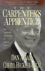 The Carpenter's Apprentice : The Spiritual Biography of Jimmy Carter 