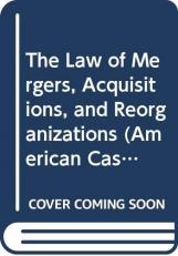Mergers, Acquisitions, and Reorganizations, the Law Of 
