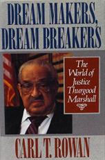 Dream Makers, Dream Breakers : The World of Justice Thurgood Marshall 