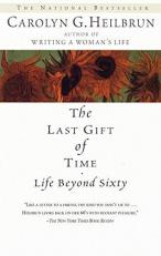 The Last Gift of Time : Life Beyond Sixty 