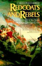 Redcoats and Rebels : The American Revolution Through British Eyes 