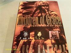 Children of Grace : The Nez Perce War of 1877 