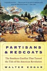 Partisans and Redcoats : The Southern Conflict That Turned the Tide of the American Revolution 