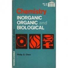 Chemistry: Inorganic Organic and Biological 