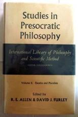 Studies in Presocratic Philosophy, Vol. II: The Eleatics and Pluralists. 1st