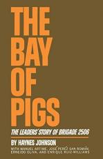 The Bay of Pigs : The Leaders' Story of Brigade 2506 