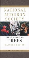 National Audubon Society Field Guide to North American Trees--E : Eastern Region 