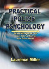 Practical Police Psychology : Stress Management and Crisis Intervention for Law Enforcement 