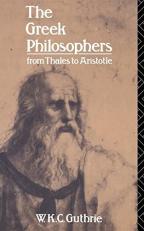 The Greek Philosophers : From Thales to Aristotle 
