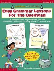 Overhead Teaching Kit: Easy Grammer for the Overhead : 12 Transparencies, Reproducibles, and Fun, Interactive Lessons for Teaching Essential Grammar Skills Teacher Edition