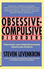Obsessive Compulsive Disorders : Treating and Understanding Crippling Habits 