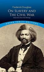 Frederick Douglass on Slavery and the Civil War : Selections from His Writings 