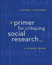 Primer for Critiquing Social Research : A Student Guide 