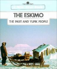 The Eskimo : Inuit and Yupik 