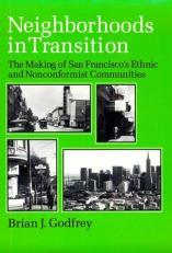 Neighborhoods in Transition : The Making of San Francisco's Ethnic and Nonconformist Communities 