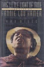 This Little Light of Mine : The Life of Fannie Lou Hamer 