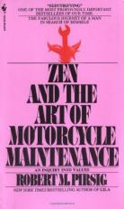 Zen and the Art of Motorcycle Maintenance : An Inquiry into Values 