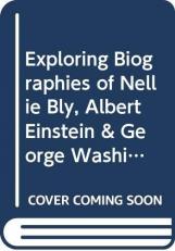 Exploring Biographies of Nellie Bly, Albert Einstein & George Washington Carver 
