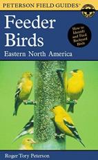 A Peterson Field Guide to Feeder Birds : Eastern and Central North America 