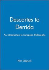 Descartes to Derrida : An Introduction to European Philosophy 