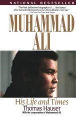 Muhammad Ali : His Life and Times 