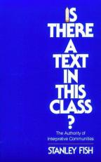 Is There a Text in This Class? : The Authority of Interpretive Communities 
