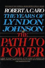 The Path to Power : The Years of Lyndon Johnson I 