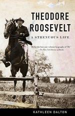 Theodore Roosevelt : A Strenuous Life 