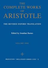 The Complete Works of Aristotle, Volume One : The Revised Oxford Translation