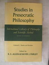 Studies in Presocratic Philosophy, Vol. 2: The Eleatics and Pluralists 