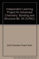 Independent Learning Project for Advanced Chemistry: Bonding and Structure Bk. S4 