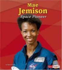 Mae Jemison : Space Pioneer 