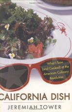 California Dish : What I Saw (And Cooked) at the American Culinary Revolution 